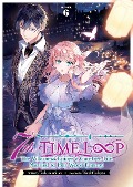 Cover-Bild zum Titel '7th Time Loop: The Villainess Enjoys a Carefree Life Married to Her Worst Enemy! (Light Novel) Vol. 6' von 'Touko Amekawa'