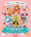 The Wrong Fairy Tale Cinderella and the Seven Dwarfs - Tracey Turner