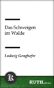 Cover-Bild zum Titel 'Das Schweigen im Walde' von 'Ludwig Ganghofer'