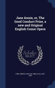 Cover-Bild zum Titel 'Jane Annie, or, The Good Conduct Prize, a new and Original English Comic Opera' von 'Ernest Ford, Hall King'