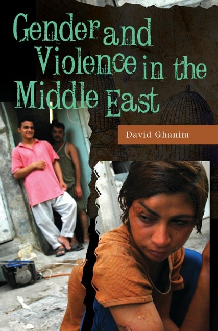 Gender and Violence in the Middle East - David Ghanim Ph. D.