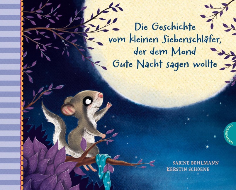 Der kleine Siebenschläfer 6: Die Geschichte vom kleinen Siebenschläfer, der dem Mond Gute Nacht sagen wollte - Sabine Bohlmann