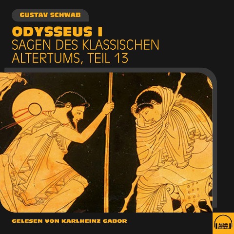 Odysseus I (Sagen des klassischen Altertums, Teil 13) - Gustav Schwab