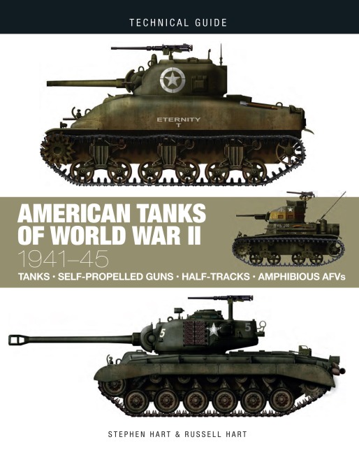 American Tanks of World War II - Stephen Hart, Russell A. Hart