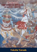 Ghenko: The Mongol Invasion of Japan, 1274-81 - Nakaba Yamada