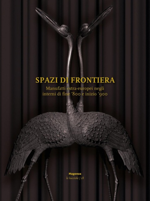Spazi di frontiera. Manufatti extra-europei negli interni di fine '800 e inizio '900 - 