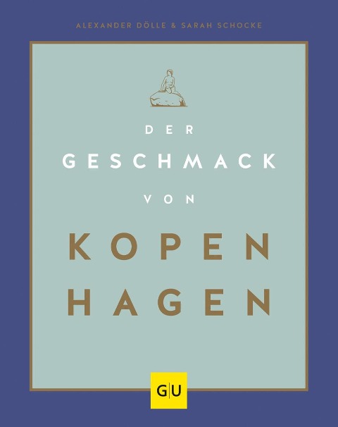 Der Geschmack von Kopenhagen - Alexander Dölle, Sarah Schocke