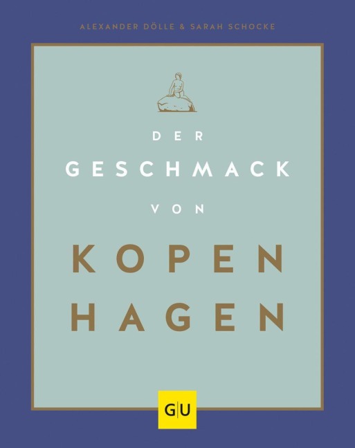 Der Geschmack von Kopenhagen - Alexander Dölle, Sarah Schocke