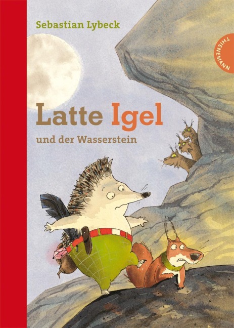 Latte Igel und der Wasserstein - Sebastian Lybeck