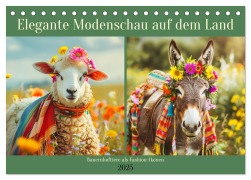 Elegante Modenschau auf dem Land. Bauernhoftiere als Fashion-Ikonen (Tischkalender 2025 DIN A5 quer), CALVENDO Monatskalender - Rose Hurley