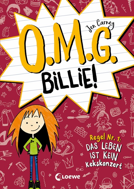 O.M.G. Billie! (Band 1) - Regel Nr. 1: Das Leben ist kein Kekskonzert - Jen Carney