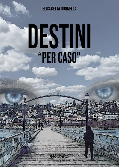 Destini «per caso» - Elisabetta Gonnella