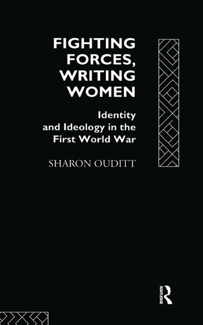 Fighting Forces, Writing Women - Sharon Ouditt