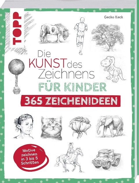 Die Kunst des Zeichnens für Kinder 365 Zeichenideen - Gecko Keck