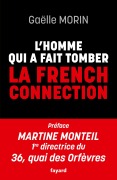 Cover-Bild zum Titel 'L'homme qui a fait tomber la French Connection' von 'Gaëlle Morin'