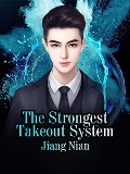 Cover-Bild zum Titel 'Strongest Takeout System' von 'Jiang Nian'