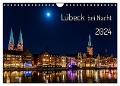 Lübeck bei Nacht (Wandkalender 2024 DIN A4 quer), CALVENDO Monatskalender - Solveig Rogalski