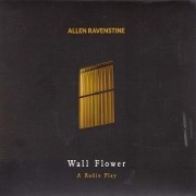 Cover-Bild zum Titel 'Wall Flower - A Radio Play' von 'Allen Ravenstine'