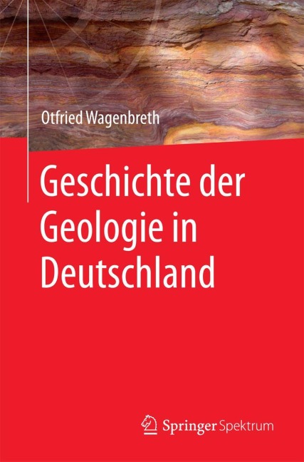 Geschichte der Geologie in Deutschland - Otfried Wagenbreth
