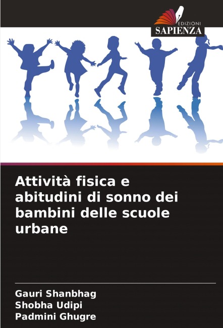 Attività fisica e abitudini di sonno dei bambini delle scuole urbane - Gauri Shanbhag, Shobha Udipi, Padmini Ghugre