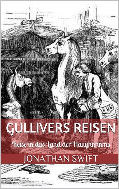 Gullivers Reisen. Vierter Band - Reise in das Land der Hauyhnhnms (Illustriert) - Jonathan Swift