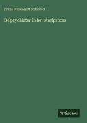 Cover-Bild zum Titel 'De psychiater in het strafproces' von 'Frans Willekes Macdonald'