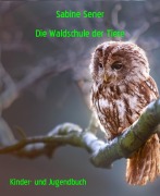 Die Waldschule der Tiere - Sabine Sener