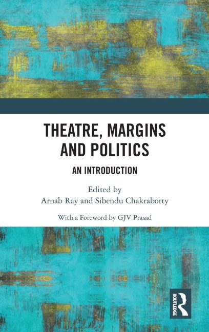 Theatre, Margins and Politics - 
