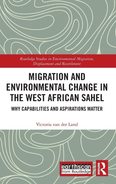 Migration and Environmental Change in the West African Sahel - Victoria van der Land