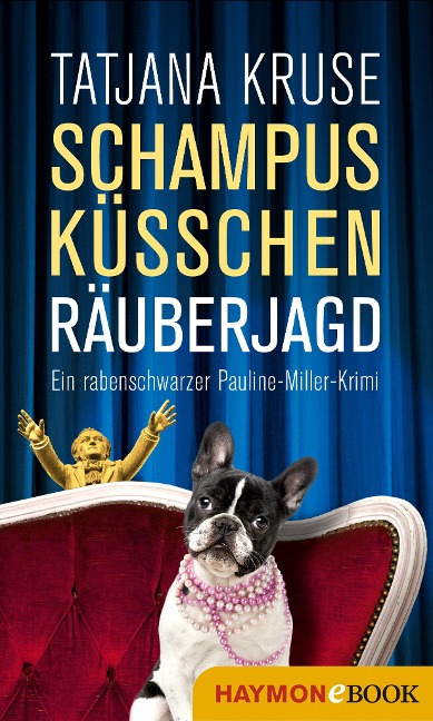 Schampus, Küsschen, Räuberjagd - Tatjana Kruse