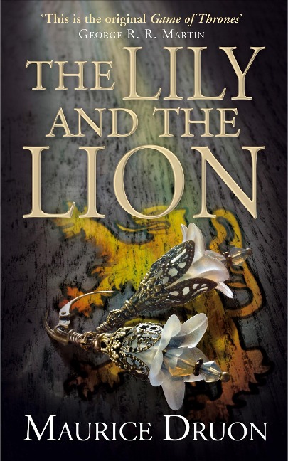The Lily and the Lion - Maurice Druon