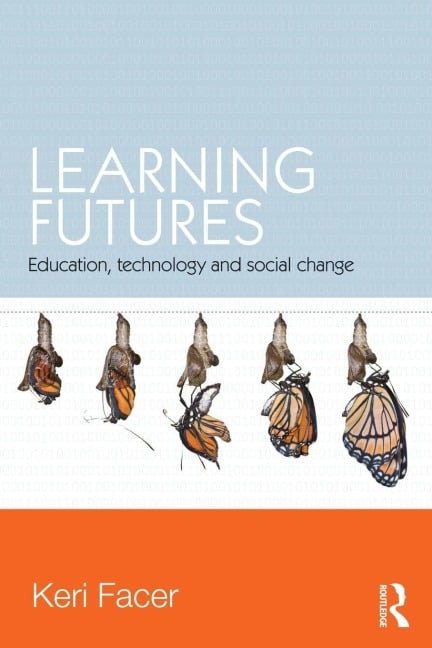 Learning Futures - Keri Facer