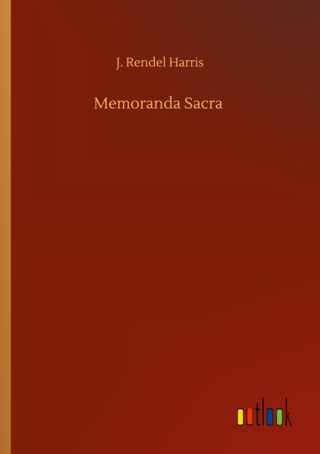 Memoranda Sacra - J. Rendel Harris