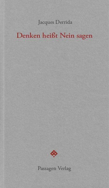 Denken heißt Nein sagen - Jacques Derrida