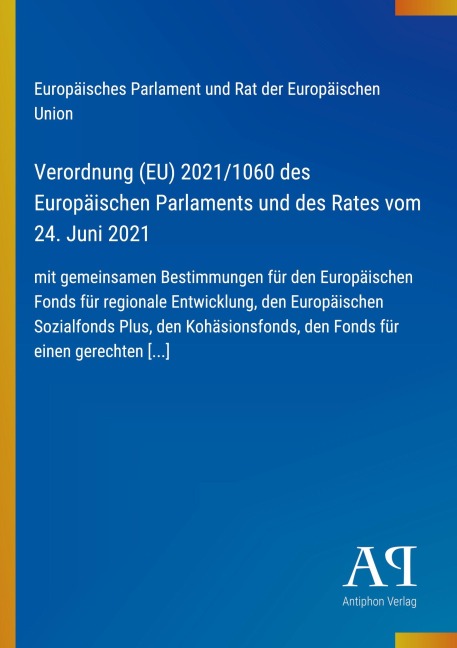 Verordnung (EU) 2021/1060 des Europäischen Parlaments und des Rates vom 24. Juni 2021 - Europäisches Parlament und Rat der Europäischen Union