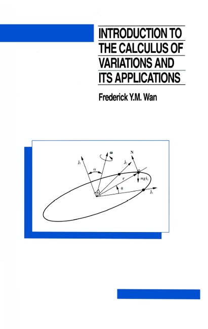 Introduction To The Calculus of Variations And Its Applications - Frederic Wan