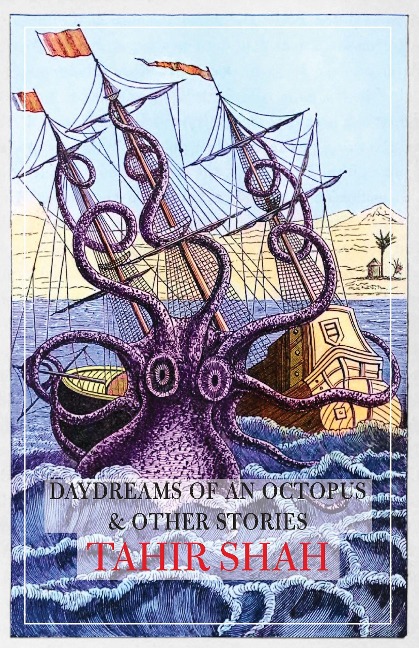 Daydreams of an Octopus & Other Stories - Tahir Shah