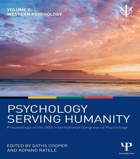 Psychology Serving Humanity: Proceedings of the 30th International Congress of Psychology - 