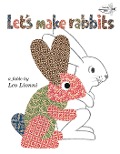 Let's Make Rabbits - Leo Lionni