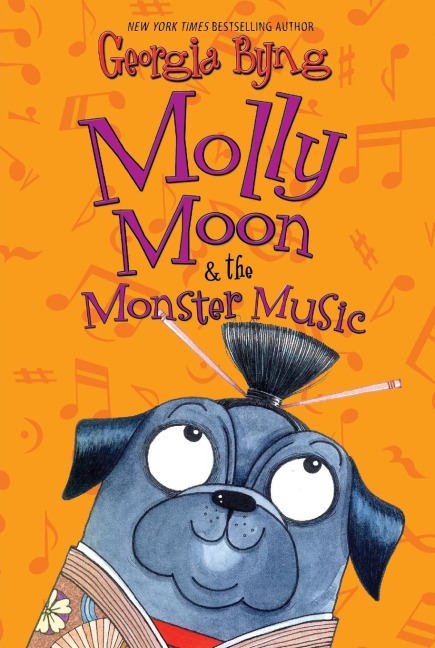Molly Moon & the Monster Music - Georgia Byng