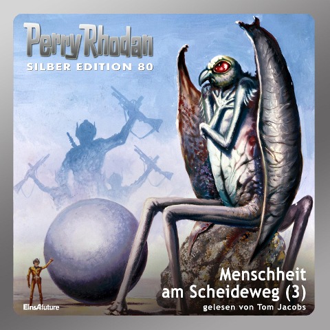 Perry Rhodan Silber Edition 80: Menschheit am Scheideweg (Teil 3) - H. G. Ewers, H. G. Francis, Kurt Mahr, Ernst Vlcek, William Voltz