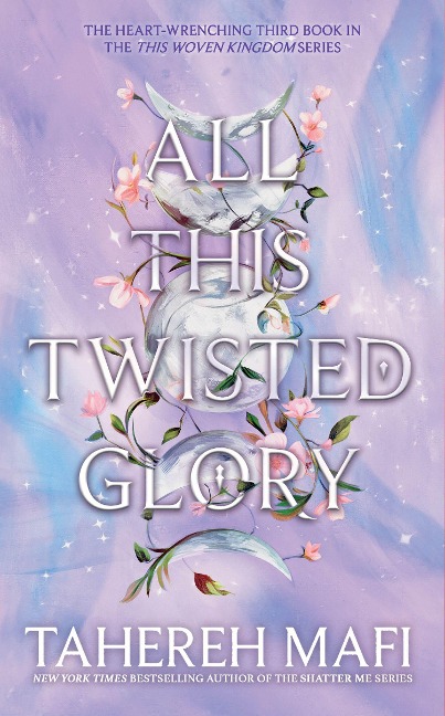 All This Twisted Glory - Tahereh Mafi