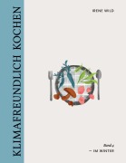 Cover-Bild zum Titel 'Klimafreundlich Kochen' von 'Irene Wild'