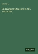 Cover-Bild zum Titel 'Die Finanzen Oesterreichs im XIX. Jahrhundert' von 'Adolf Beer'