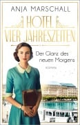 Cover-Bild zum Titel 'Hotel Vier Jahreszeiten - Der Glanz des neuen Morgens' von 'Anja Marschall'