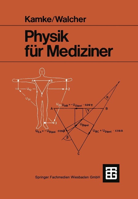 Physik für Mediziner - phil. Detlef Kamke, -Ing. rer. nat. h. c. Wilhelm Walcher