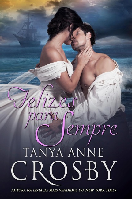 Felizes Para Sempre - Tanya Anne Crosby