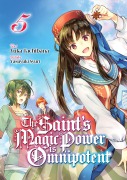 Cover-Bild zum Titel 'The Saint's Magic Power is Omnipotent (Deutsche Light Novel): Band 5' von 'Yuka Tachibana'