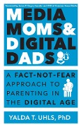 Cover-Bild zum Titel 'Media Moms & Digital Dads' von 'Yalda T Uhls'