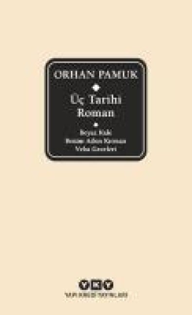 Üc Tarihi Roman Beyaz Kale - Benim Adim Kirmizi - Veba Geceleri - Orhan Pamuk